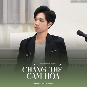 Chẳng Thể Cảm Hóa (LongDongha Remix)