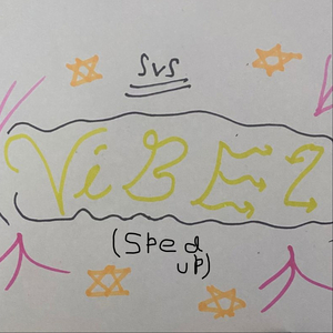 Vibez (Sped-Up)