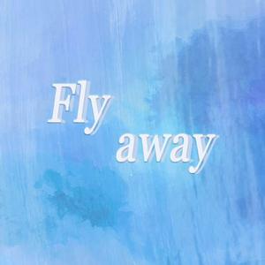 Fly away