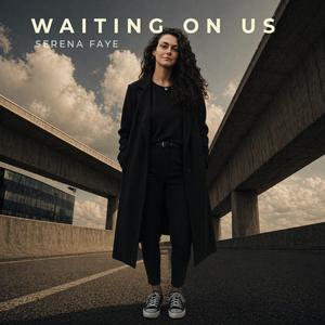 Waiting on Us