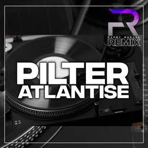PILTER ATLANTISE REMIX DISTAN