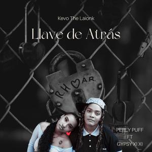 Llave de atras (feat. GYPSY XI XI)