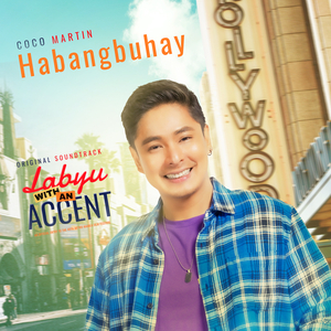 Habangbuhay (from "Labyu with an Accent")