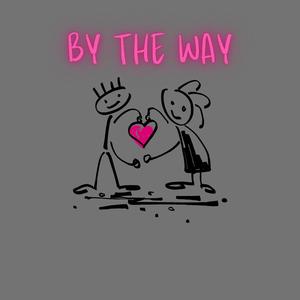 By The Way