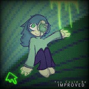 You Could Be IMPROVED
