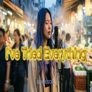 I’ve Tried Everything