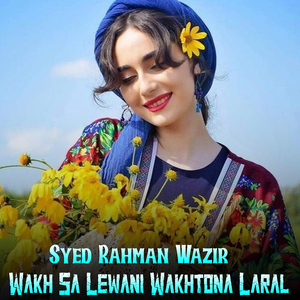 Wakh Sa Lewani Wakhtona Laral