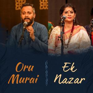 Oru Murai (Ek Nazar) (feat. Sandeep Narayan & Kaushiki Chakraborty) (Live in Concert)