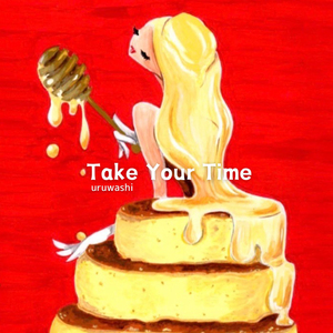 Take Your Time