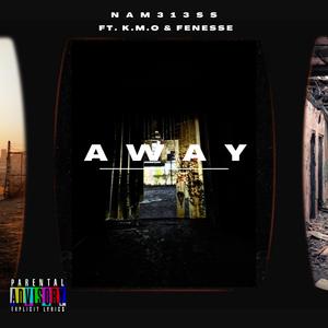 Away (feat. K.M.O & Fenesse)
