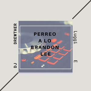 Perreo a Lo Brandon Lee (feat. Luggi E)