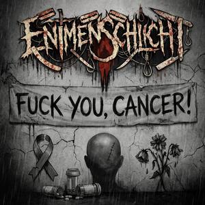 **** you, Cancer!