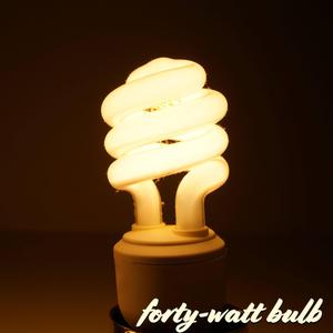 Forty-Watt Bulb