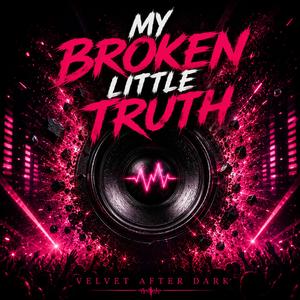 My Broken Little Truth
