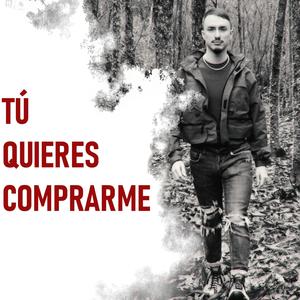 Tu quieres comprarme