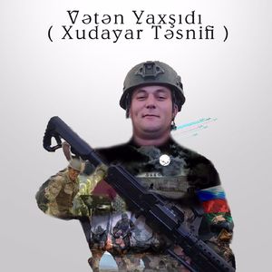 Vətən Yaxşıdı (Xudayar Təsnifi)