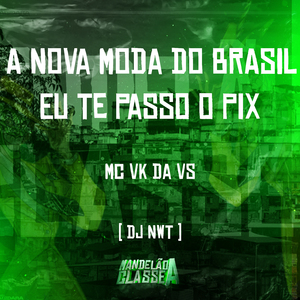A Nova Moda do Brasil Eu Te Passo o Pix