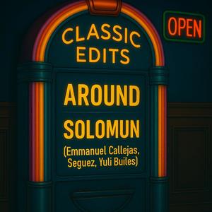 AROUND EDIT SOLOMUN (feat. YULI BUILES, EMMANUEL CALLEJAS & SEGUEZ)