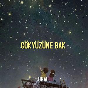 GÖKYÜZÜNE BAK