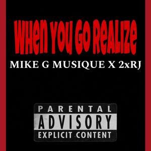 WHEN YOU GO REALIZE