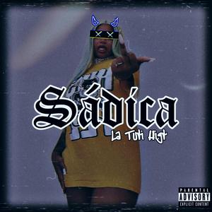 Sadica (feat. La Tuti Higt)