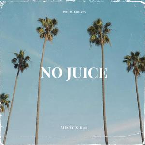 No Juice (feat. H2S)