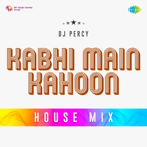 Kabhi Main Kahoon House Mix