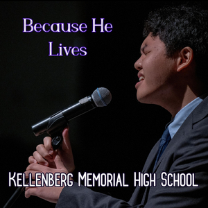 Because He Lives (Graduation Edition)