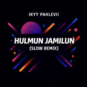Hulmun Jamilun (Slow Remix)