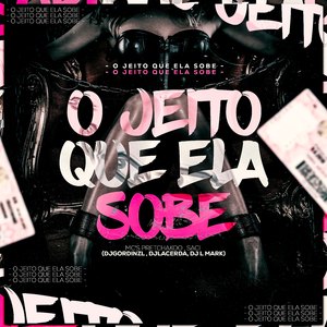 O Jeito Que Ela Sobe