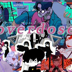 Overdose原创串烧 [40+首JPOP·术曲无痕合1]