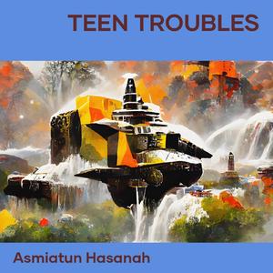 Teen Troubles
