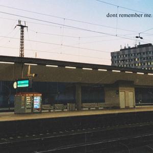 dont remember me