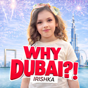 Why Dubai?!