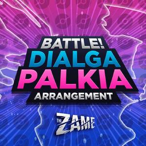 Battle! (Dialga/Palkia) (From "Pokémon Diamond & Pearl") (Arrangement)