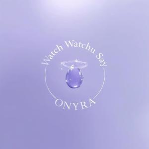 Watch Whatchu Say