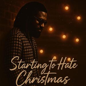 Starting To Hate Christmas