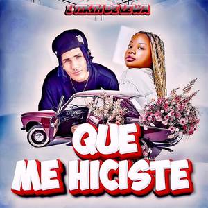 QUE ME HICISTE