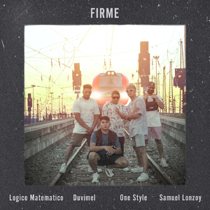 Firme (feat. Duvimel, One Style, Samuel Lonzoy & Lógico 7)