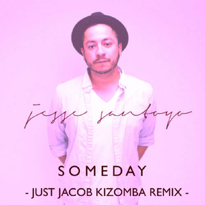 Someday (Just Jacob Kizomba Remix)