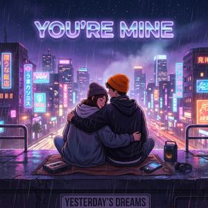 You're mine