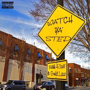 WATCH YA STEP