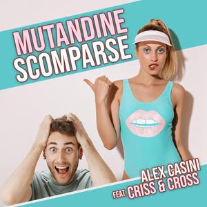 Mutandine Scomparse (feat. Criss & Cross)