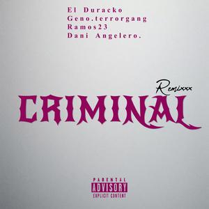 Criminal Remixxxx (feat. Geno terror gang, Dani angelero & Ramos23)