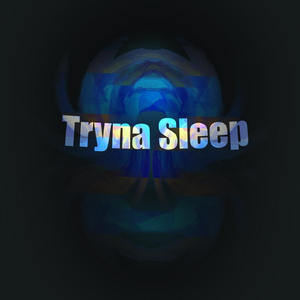 Tryna Sleep (feat. Jonathan Lundberg & Carl Mörner Ringström)