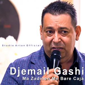Djemail Gashi (Ma Zadinen Me Bare Ceja)