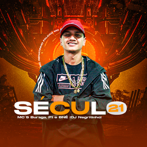 Século 21 (feat. DJ Negritinho, Mc p1, Mc BNÉ & MC Buraga)