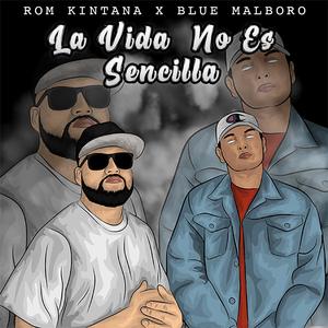 La Vida No Es Sencilla (feat. Blue Malboro)