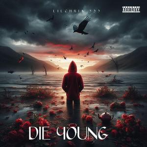 DIE YOUNG