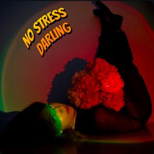 No Stress Darling